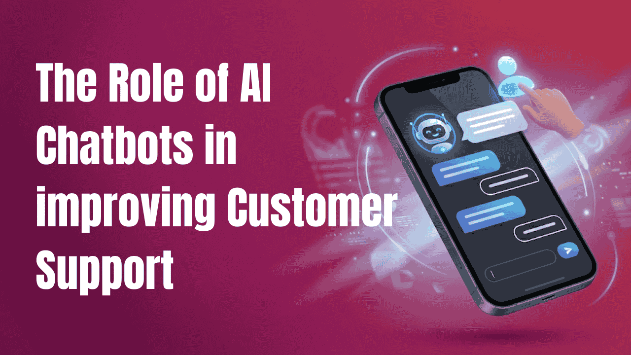 AI Chatbots Improve Customer Support for Businesses